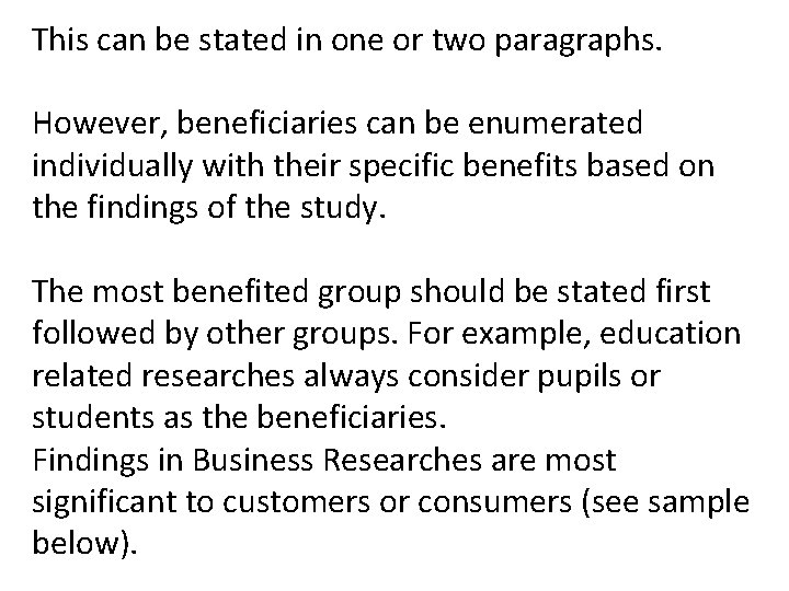 This can be stated in one or two paragraphs. However, beneficiaries can be enumerated