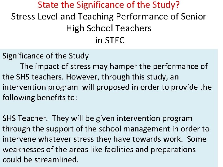 State the Significance of the Study? Stress Level and Teaching Performance of Senior High