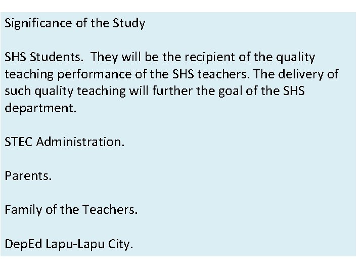 Significance of the Study SHS Students. They will be the recipient of the quality