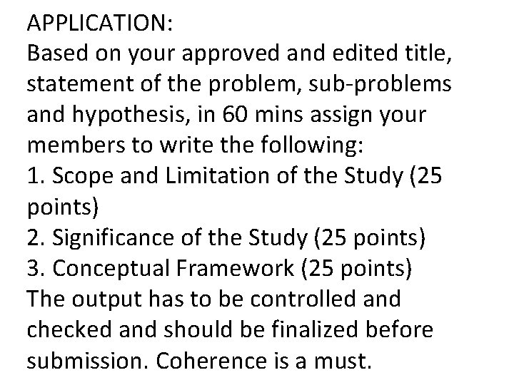 APPLICATION: Based on your approved and edited title, statement of the problem, sub-problems and