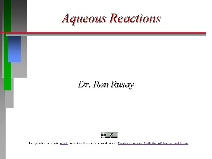 Aqueous Reactions Dr. Ron Rusay 