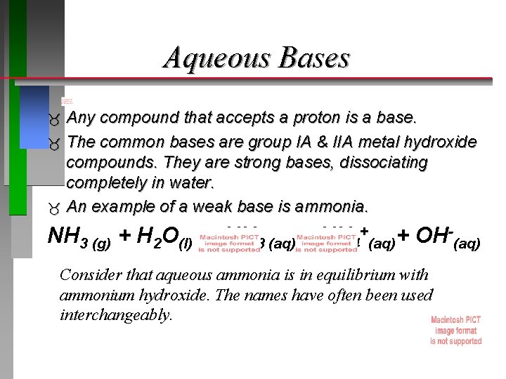 Aqueous Bases Any compound that accepts a proton is a base. The common bases