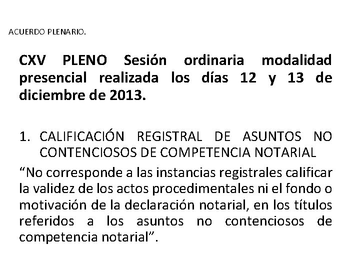 ACUERDO PLENARIO. CXV PLENO Sesión ordinaria modalidad presencial realizada los días 12 y 13