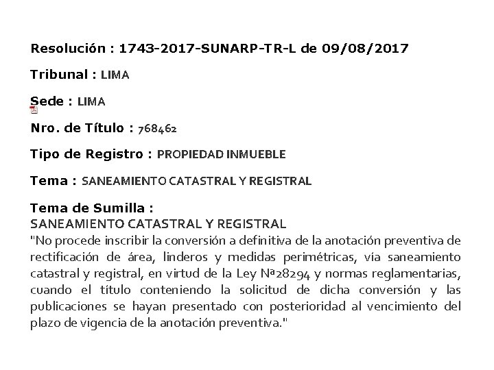 Resolución : 1743 -2017 -SUNARP-TR-L de 09/08/2017 Tribunal : LIMA Sede : LIMA Nro.