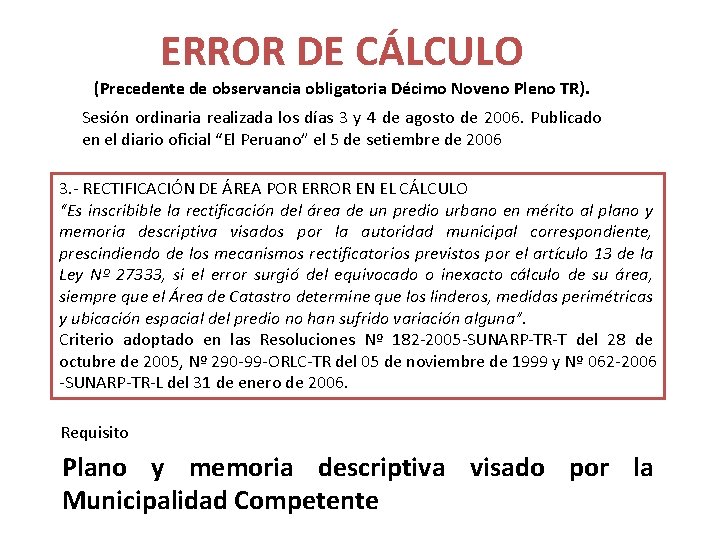 ERROR DE CÁLCULO (Precedente de observancia obligatoria Décimo Noveno Pleno TR). Sesión ordinaria realizada