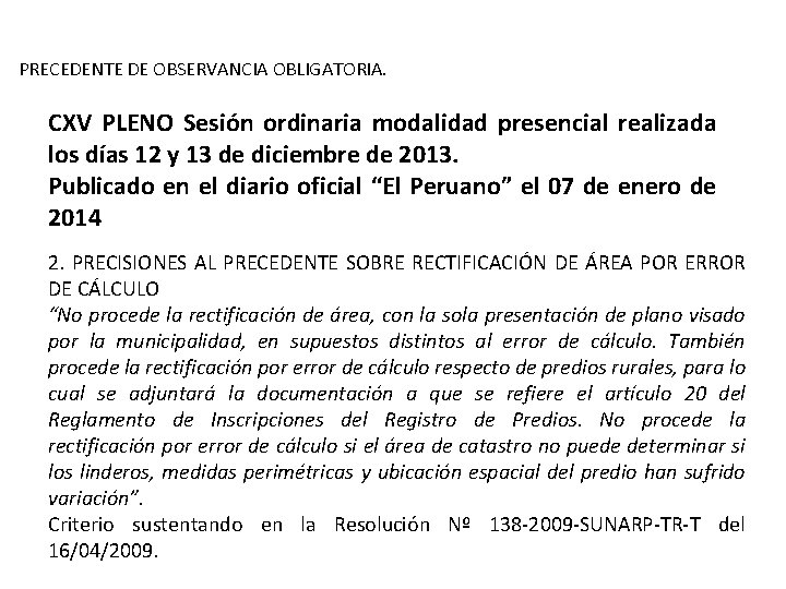 PRECEDENTE DE OBSERVANCIA OBLIGATORIA. CXV PLENO Sesión ordinaria modalidad presencial realizada los días 12