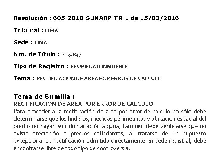 Resolución : 605 -2018 -SUNARP-TR-L de 15/03/2018 Tribunal : LIMA Sede : LIMA Nro.