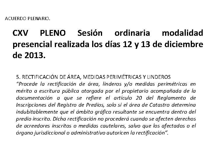 ACUERDO PLENARIO. CXV PLENO Sesión ordinaria modalidad presencial realizada los días 12 y 13