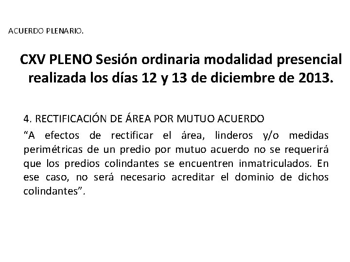 ACUERDO PLENARIO. CXV PLENO Sesión ordinaria modalidad presencial realizada los días 12 y 13