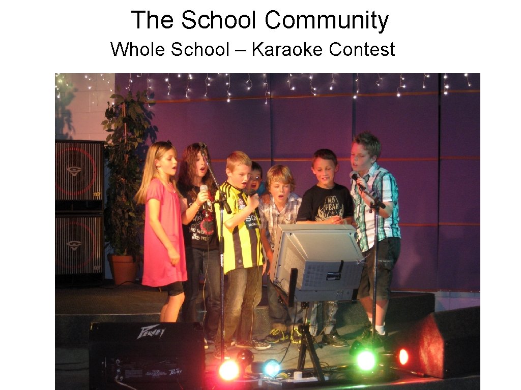 The School Community Whole School – Karaoke Contest The School Community Whole School – Karaoke Contest