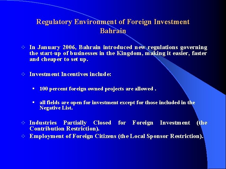 Regulatory Environment of Foreign Investment Bahrain v In January 2006, Bahrain introduced new regulations