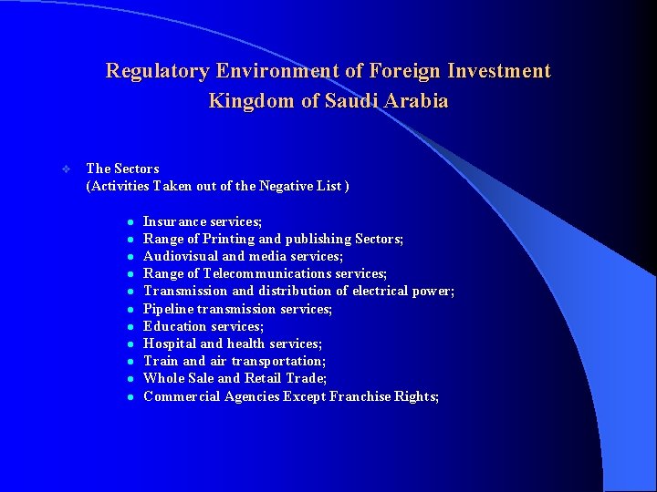 Regulatory Environment of Foreign Investment Kingdom of Saudi Arabia v The Sectors (Activities Taken