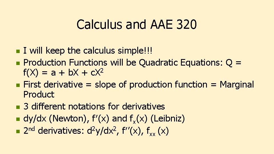 Calculus and AAE 320 n n n I will keep the calculus simple!!! Production