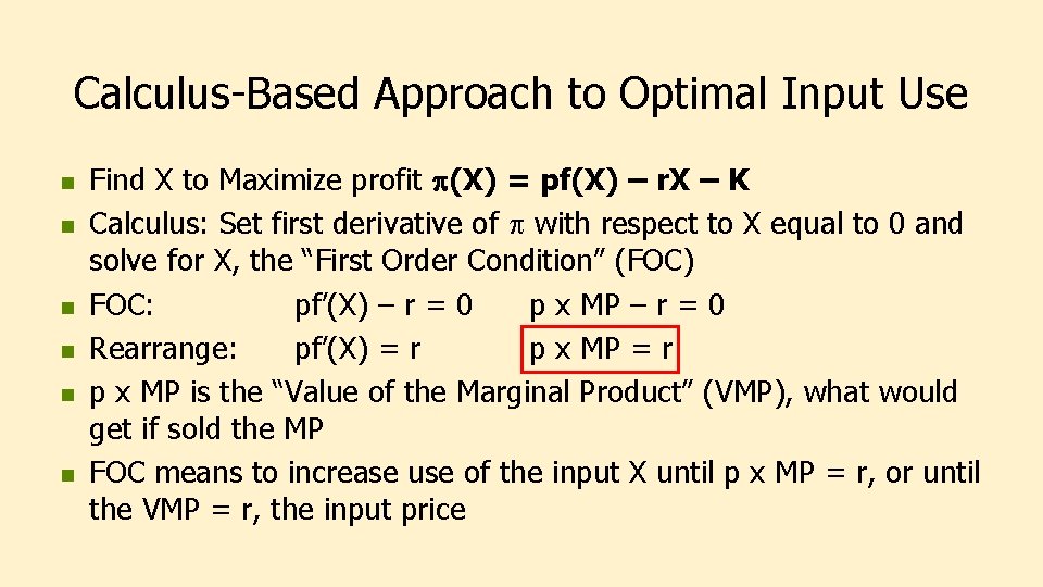 Calculus-Based Approach to Optimal Input Use n n n Find X to Maximize profit