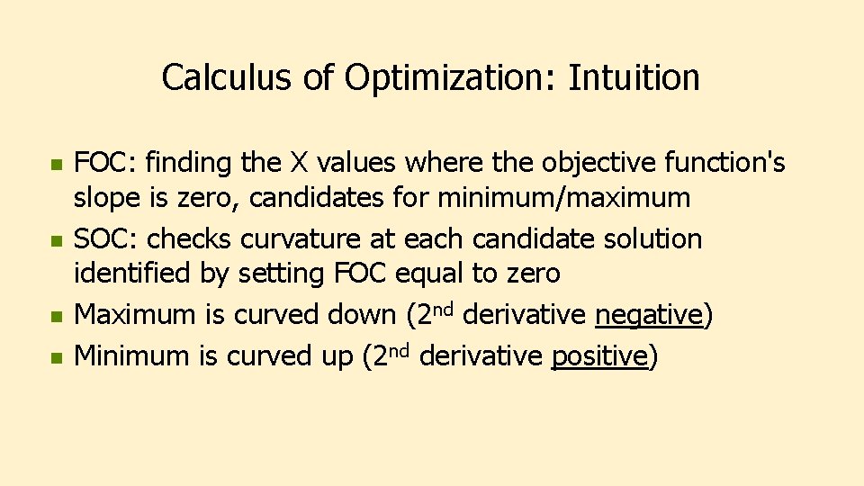 Calculus of Optimization: Intuition n n FOC: finding the X values where the objective