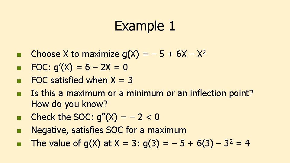 Example 1 n n n n Choose X to maximize g(X) = – 5