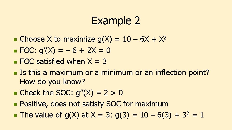 Example 2 n n n n Choose X to maximize g(X) = 10 –