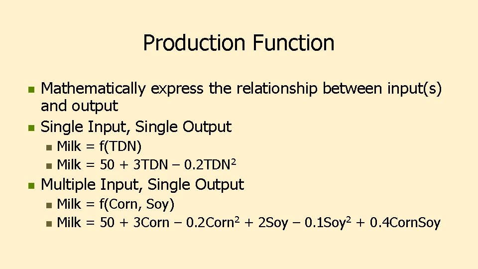 Production Function n n Mathematically express the relationship between input(s) and output Single Input,
