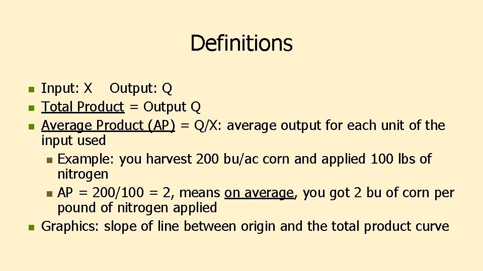 Definitions n n Input: X Output: Q Total Product = Output Q Average Product