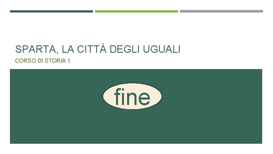 SPARTA, LA CITTÀ DEGLI UGUALI CORSO DI STORIA 1 fine 