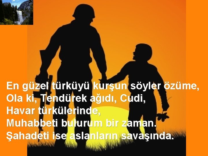 En güzel türküyü kurşun söyler özüme, Ola ki, Tendürek ağıdı, Cudi, Havar türkülerinde, Muhabbeti