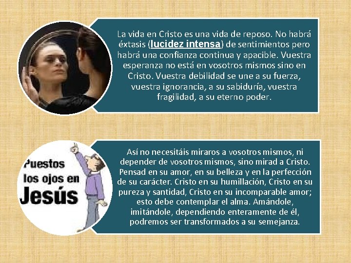 La vida en Cristo es una vida de reposo. No habrá éxtasis (lucidez intensa)