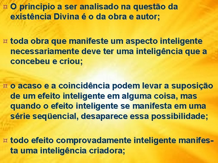 ³ O principio a ser analisado na questão da existência Divina é o da