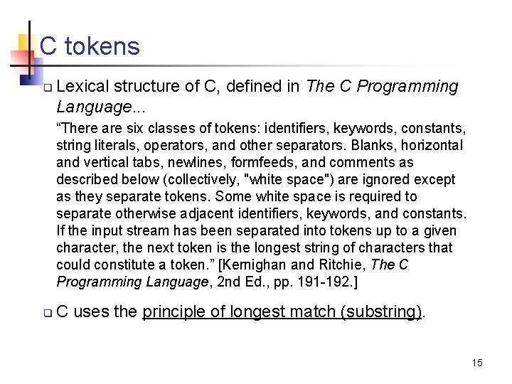 C tokens q Lexical structure of C, defined in The C Programming Language. .