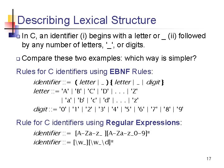 Describing Lexical Structure q q In C, an identifier (i) begins with a letter