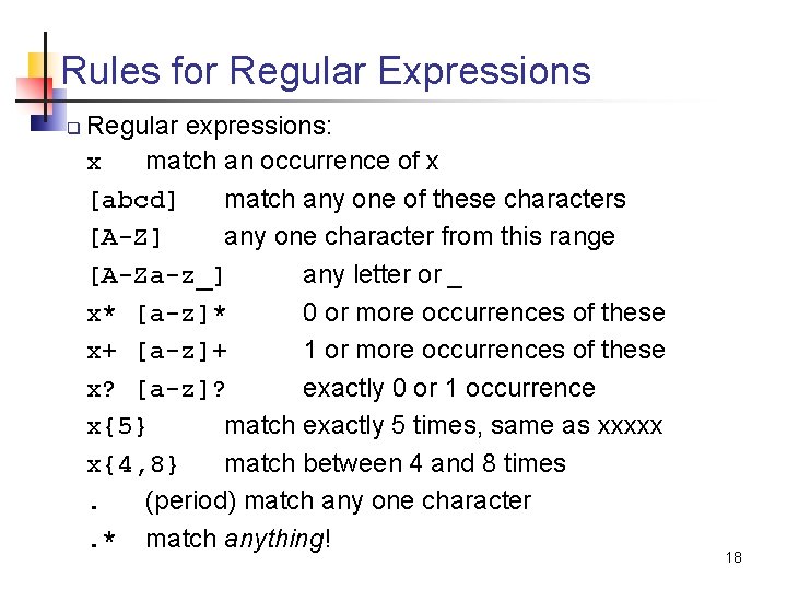 Rules for Regular Expressions q Regular expressions: x match an occurrence of x [abcd]