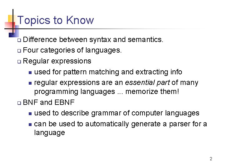 Topics to Know Difference between syntax and semantics. q Four categories of languages. q