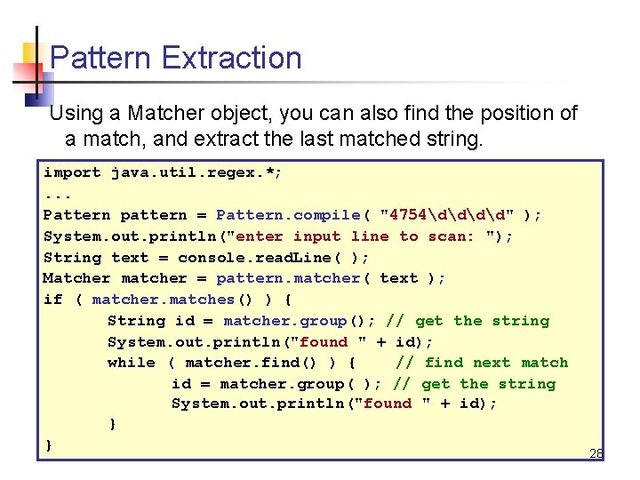 Pattern Extraction Using a Matcher object, you can also find the position of a