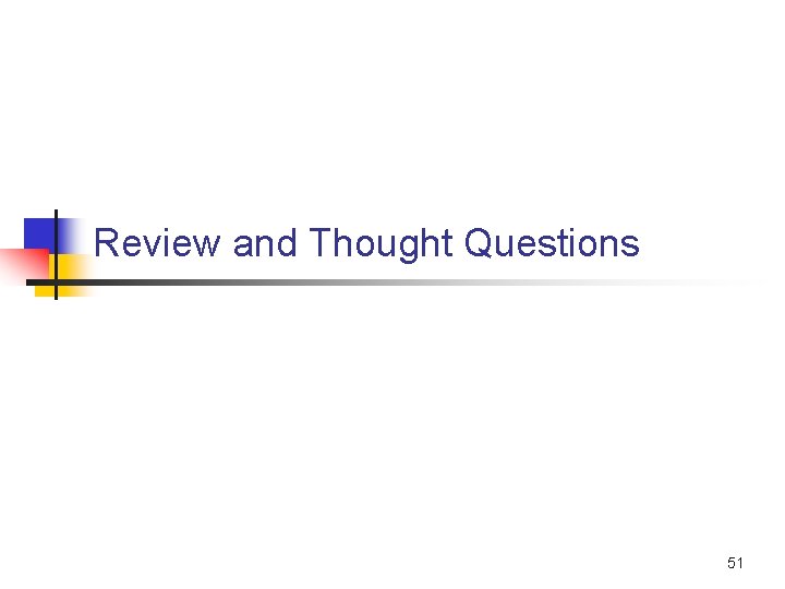 Review and Thought Questions 51 