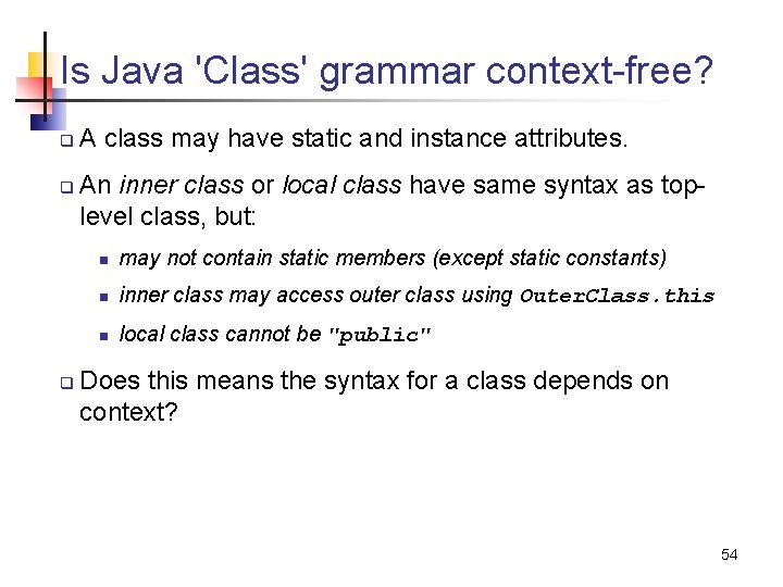 Is Java 'Class' grammar context-free? q q q A class may have static and