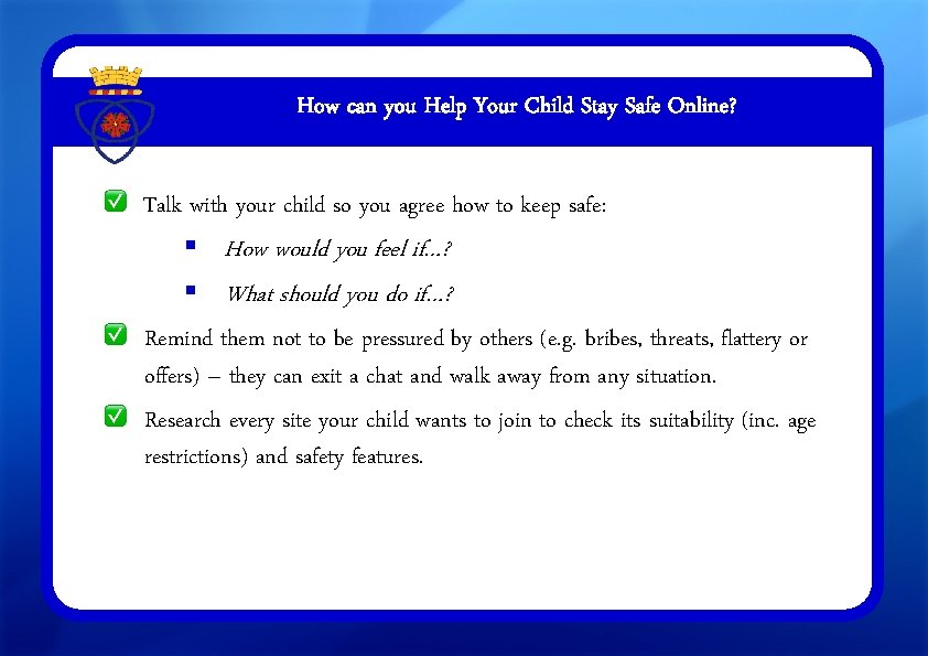 How can you Help Your Child Stay Safe Online? Talk with your child so