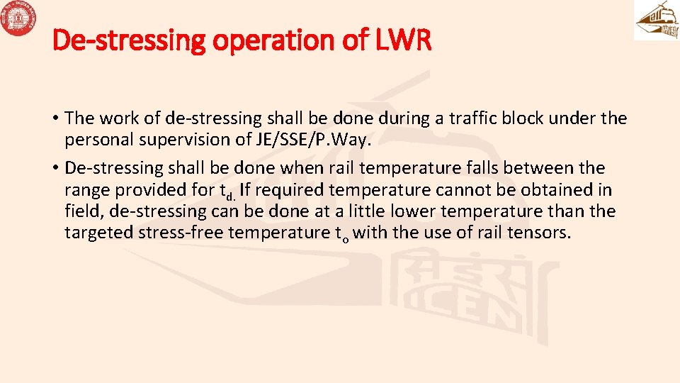 De-stressing operation of LWR • The work of de-stressing shall be done during a De-stressing operation of LWR • The work of de-stressing shall be done during a