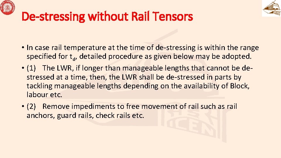 De-stressing without Rail Tensors • In case rail temperature at the time of de-stressing De-stressing without Rail Tensors • In case rail temperature at the time of de-stressing