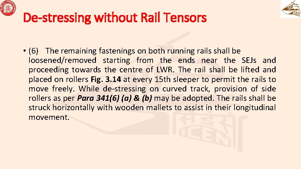De-stressing without Rail Tensors • (6) The remaining fastenings on both running rails shall De-stressing without Rail Tensors • (6) The remaining fastenings on both running rails shall