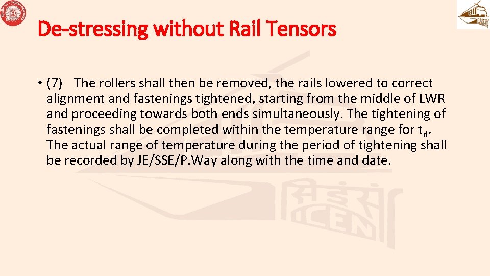 De-stressing without Rail Tensors • (7) The rollers shall then be removed, the rails De-stressing without Rail Tensors • (7) The rollers shall then be removed, the rails