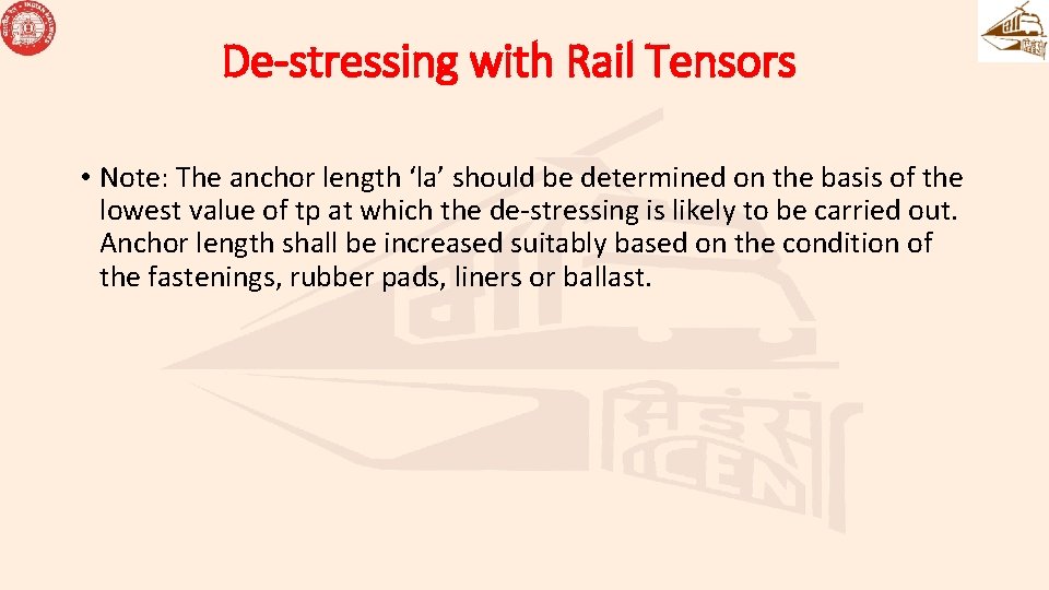 De-stressing with Rail Tensors • Note: The anchor length ‘la’ should be determined on De-stressing with Rail Tensors • Note: The anchor length ‘la’ should be determined on