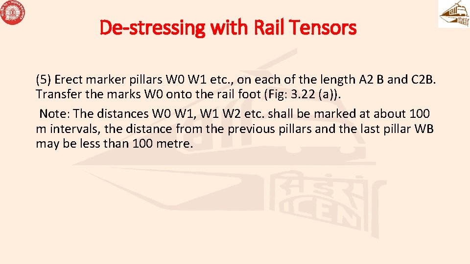 De-stressing with Rail Tensors (5) Erect marker pillars W 0 W 1 etc. , De-stressing with Rail Tensors (5) Erect marker pillars W 0 W 1 etc. ,