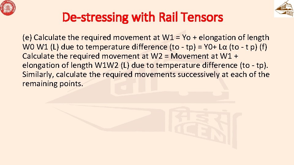 De-stressing with Rail Tensors (e) Calculate the required movement at W 1 = Yo De-stressing with Rail Tensors (e) Calculate the required movement at W 1 = Yo