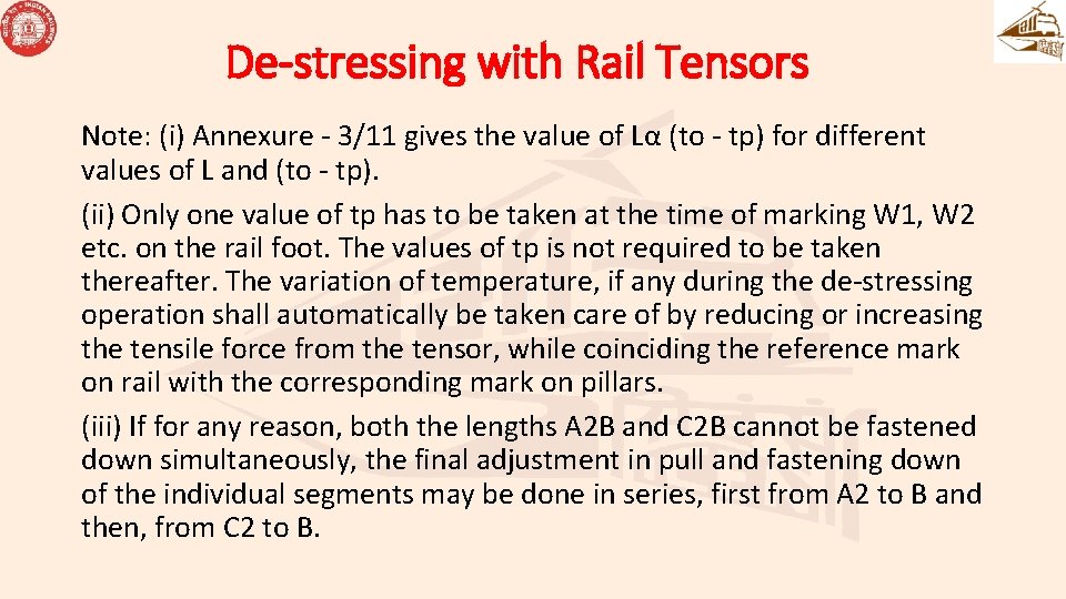 De-stressing with Rail Tensors Note: (i) Annexure - 3/11 gives the value of Lα De-stressing with Rail Tensors Note: (i) Annexure - 3/11 gives the value of Lα