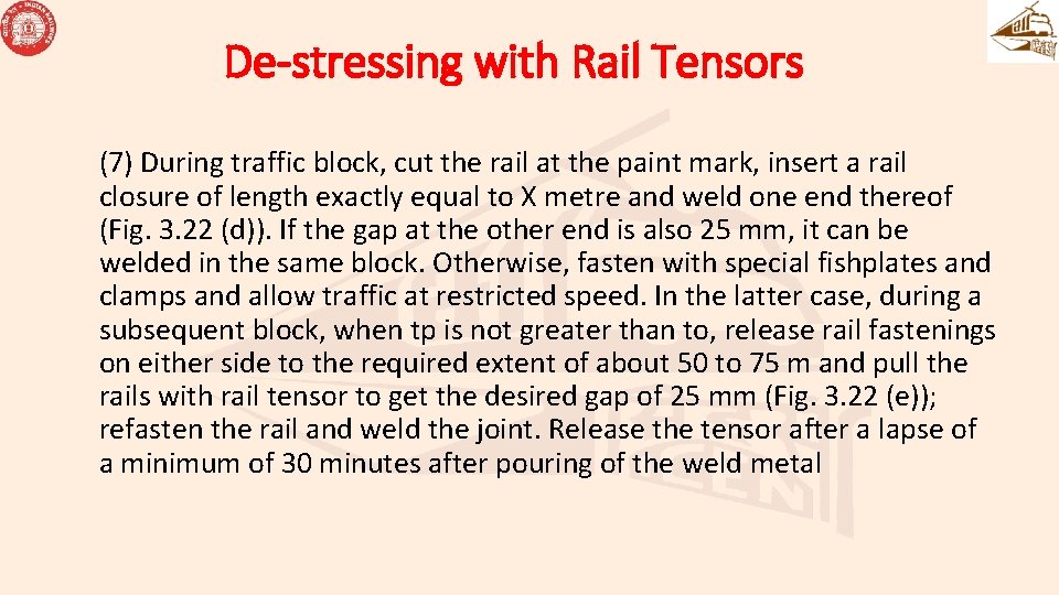 De-stressing with Rail Tensors (7) During traffic block, cut the rail at the paint De-stressing with Rail Tensors (7) During traffic block, cut the rail at the paint