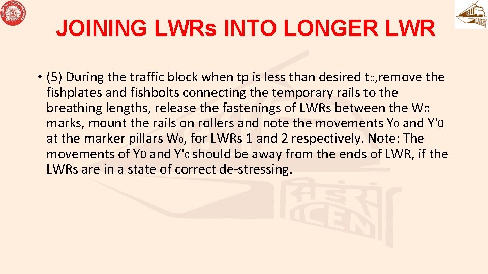 JOINING LWRs INTO LONGER LWR • (5) During the traffic block when tp is JOINING LWRs INTO LONGER LWR • (5) During the traffic block when tp is