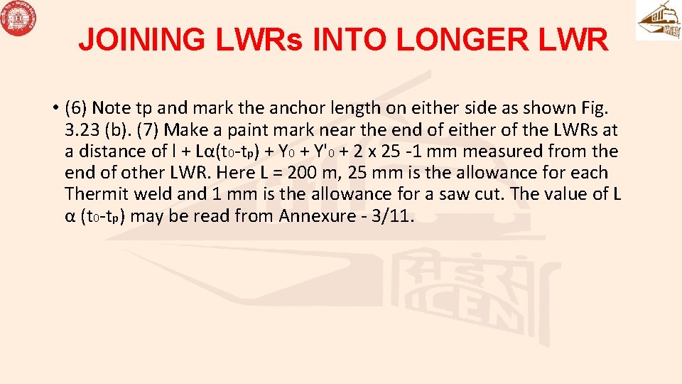 JOINING LWRs INTO LONGER LWR • (6) Note tp and mark the anchor length JOINING LWRs INTO LONGER LWR • (6) Note tp and mark the anchor length