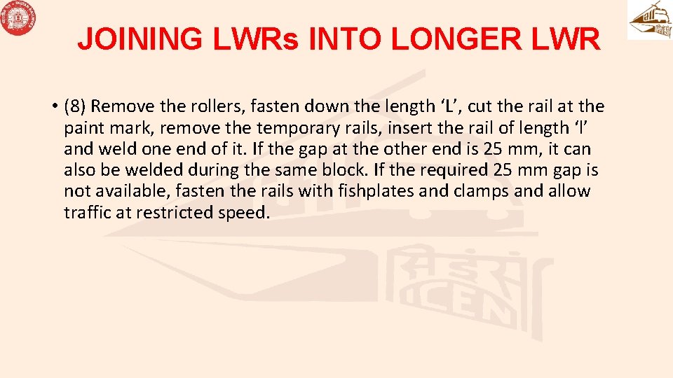 JOINING LWRs INTO LONGER LWR • (8) Remove the rollers, fasten down the length JOINING LWRs INTO LONGER LWR • (8) Remove the rollers, fasten down the length