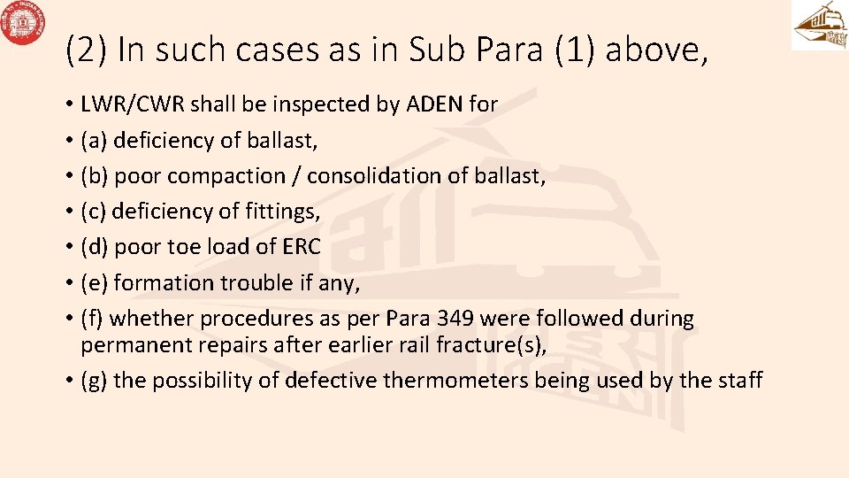 (2) In such cases as in Sub Para (1) above, • LWR/CWR shall be (2) In such cases as in Sub Para (1) above, • LWR/CWR shall be