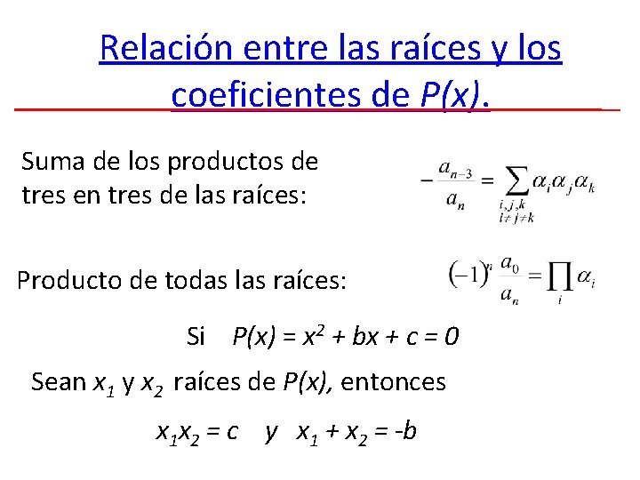 Relación entre las raíces y los coeficientes de P(x). Suma de los productos de