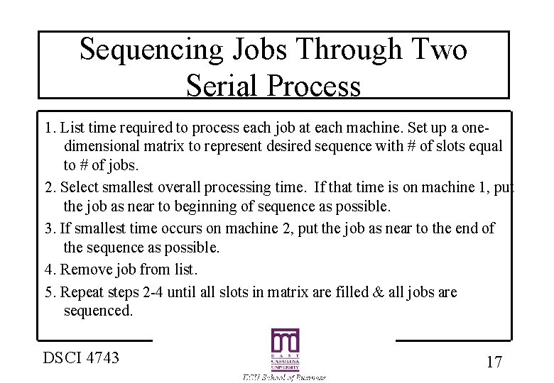 Sequencing Jobs Through Two Serial Process 1. List time required to process each job